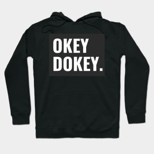 OK dokey  design Hoodie